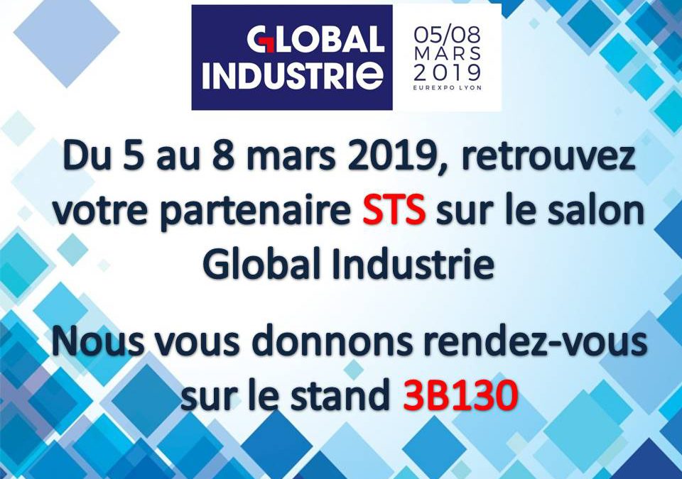 RETROUVEZ NOUS SUR LE SALON GLOBAL INDUSTRIE 2019